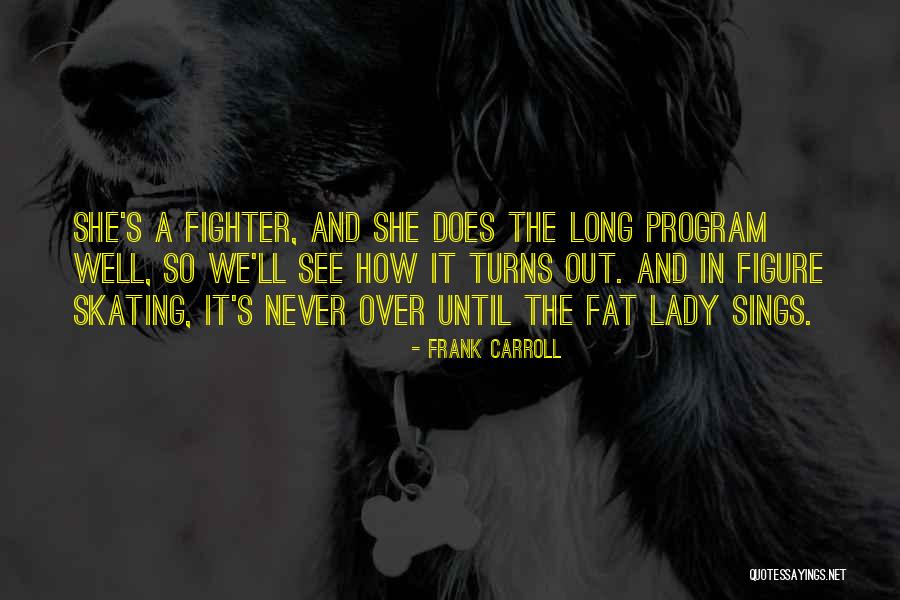 Frank Carroll Quotes 792868