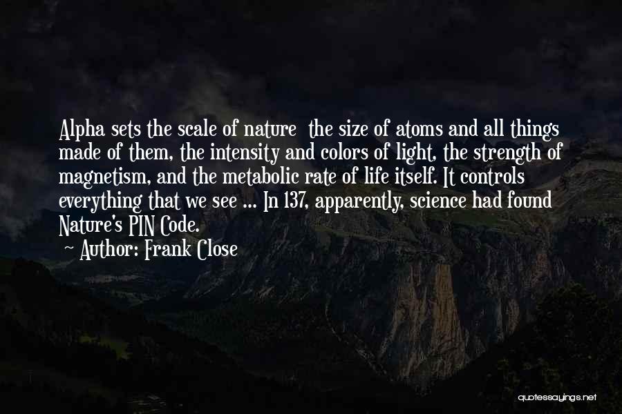 Frank Close Quotes 272679