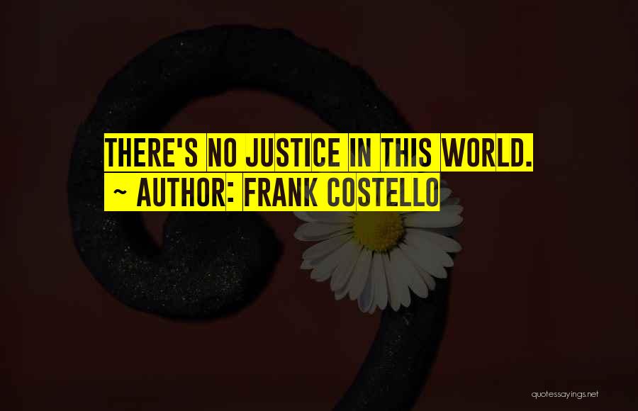 Frank Costello Quotes 1237268