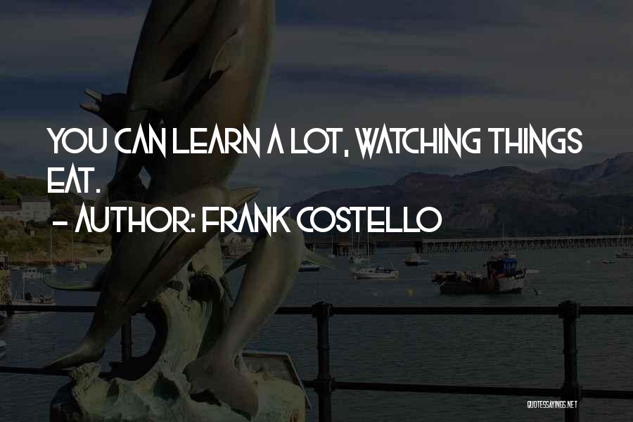 Frank Costello Quotes 1773821