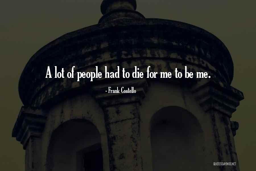 Frank Costello Quotes 588737 Frank Costello Quotes 588737