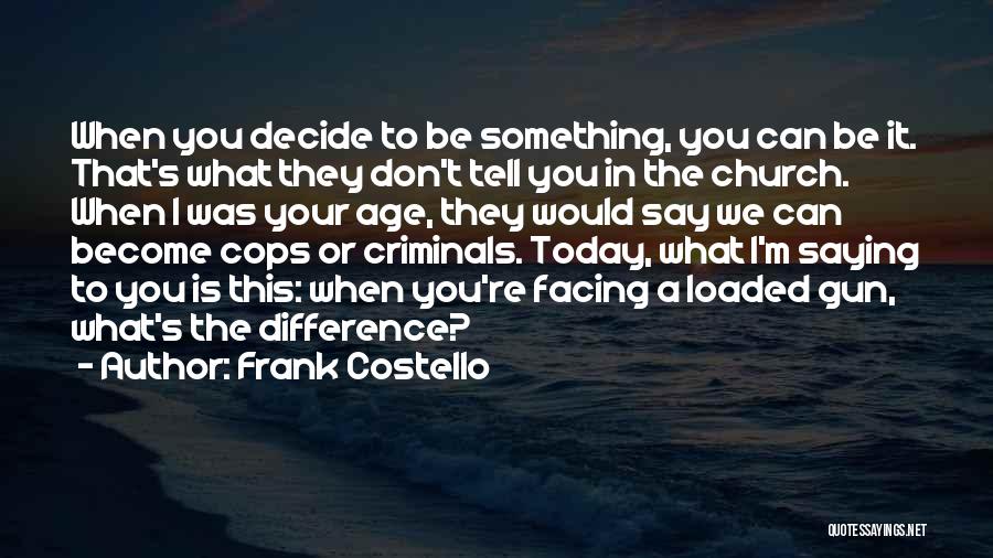 Frank Costello Quotes 667057