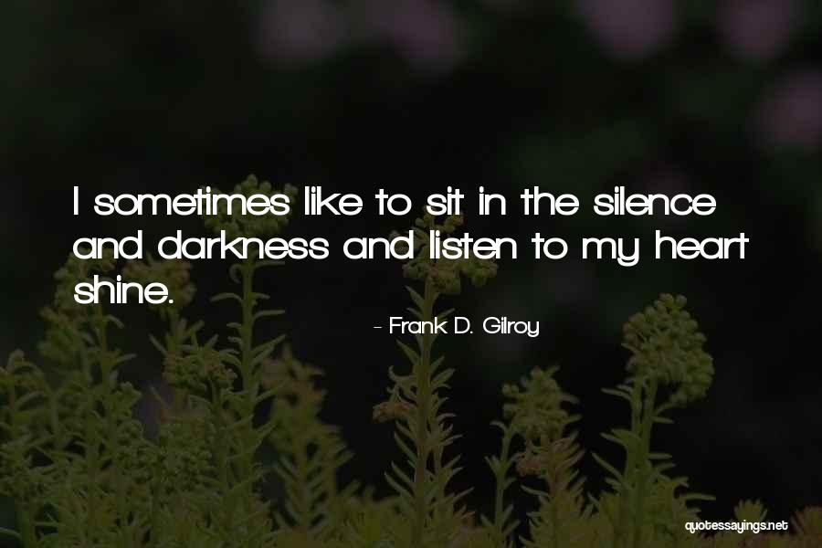 Frank D. Gilroy Quotes 2015486 Frank D. Gilroy Quotes 2015486