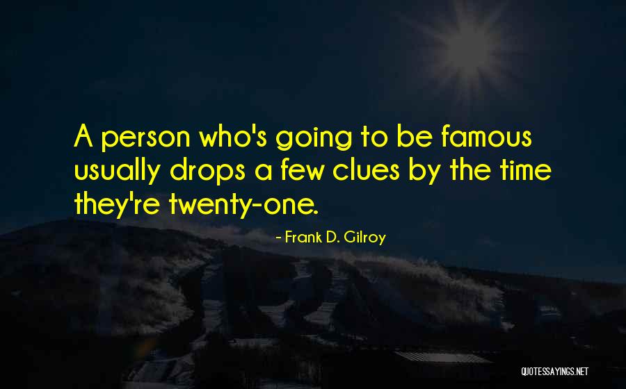 Frank D. Gilroy Quotes 2209381