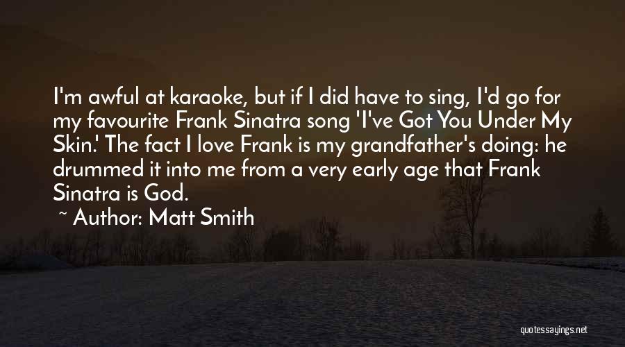 Frank D'amico Quotes By Matt Smith