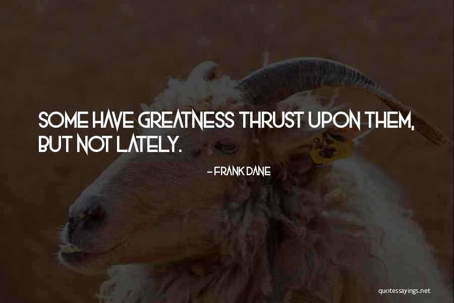 Frank Dane Quotes 2096032 Frank Dane Quotes 2096032