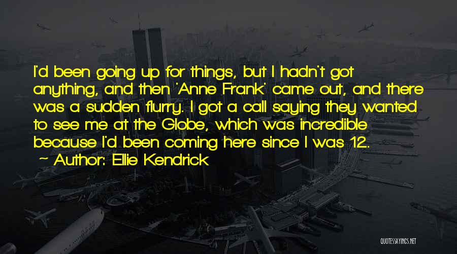 Frank D'angelo Quotes By Ellie Kendrick