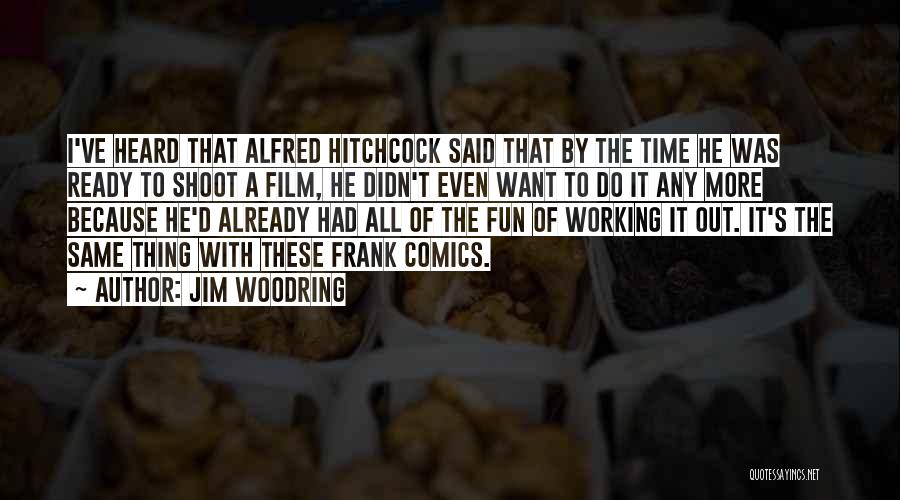 Frank D'angelo Quotes By Jim Woodring