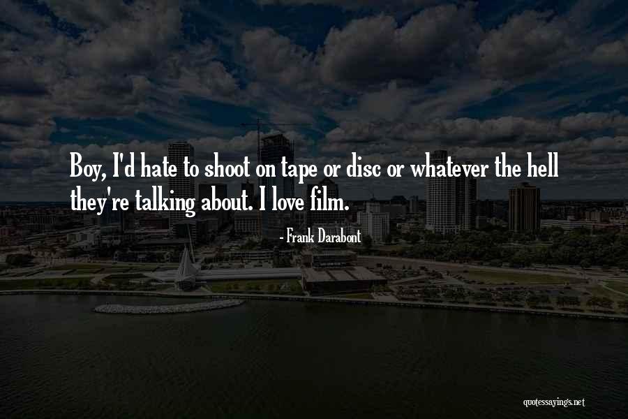 Frank Darabont Quotes 1287841 Frank Darabont Quotes 1287841