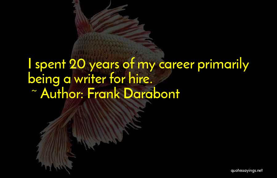 Frank Darabont Quotes 1426162 Frank Darabont Quotes 1426162