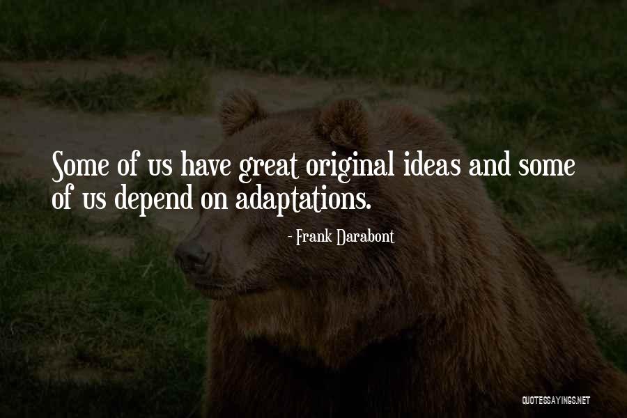 Frank Darabont Quotes 1482009 Frank Darabont Quotes 1482009