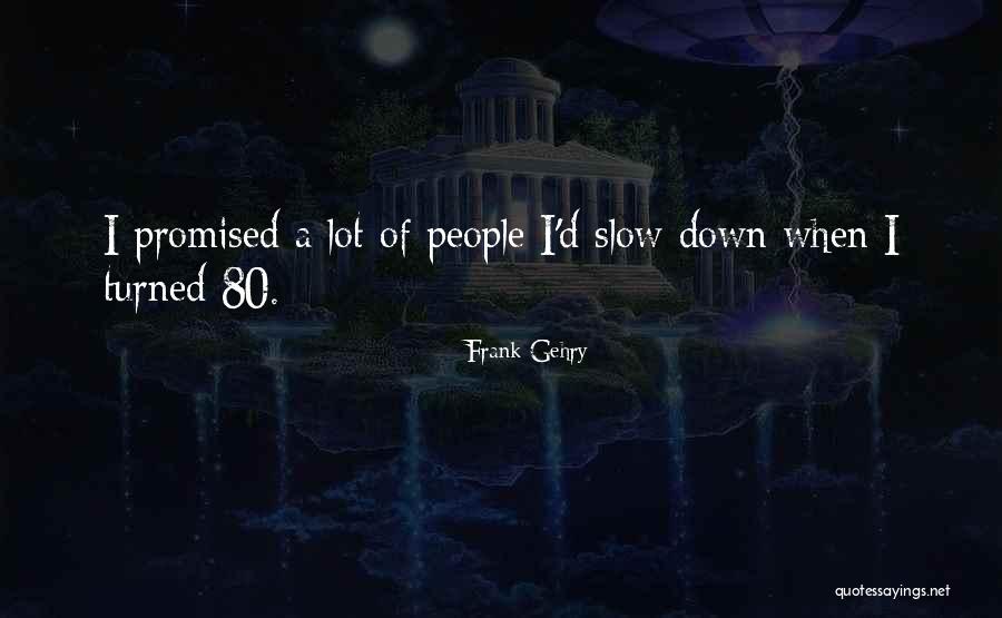 Frank D'arbo Quotes By Frank Gehry Frank D'arbo Quotes By Frank Gehry