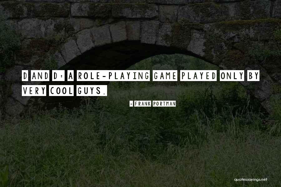 Frank D'arbo Quotes By Frank Portman Frank D'arbo Quotes By Frank Portman