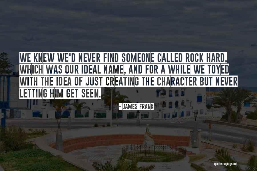 Frank D'arbo Quotes By James Frank Frank D'arbo Quotes By James Frank