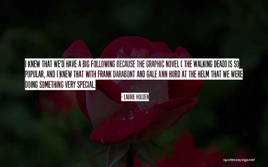 Frank D'arbo Quotes By Laurie Holden Frank D'arbo Quotes By Laurie Holden