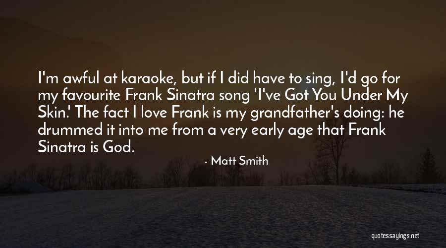 Frank D'arbo Quotes By Matt Smith