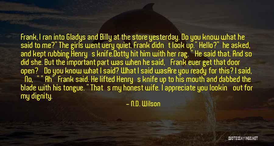 Frank D'arbo Quotes By N.D. Wilson Frank D'arbo Quotes By N.D. Wilson