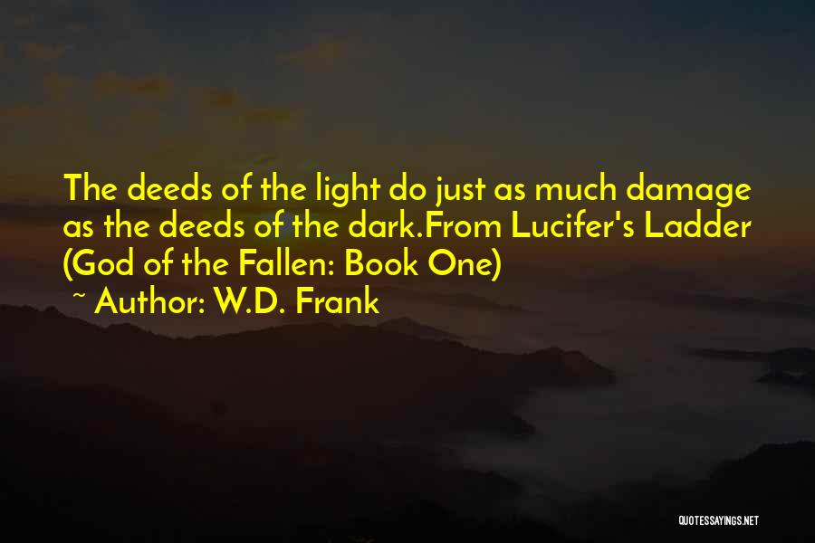 Frank D'arbo Quotes By W.D. Frank