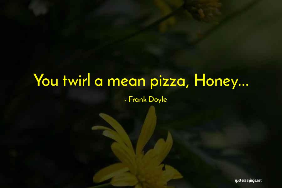 Frank Doyle Quotes 1429059 Frank Doyle Quotes 1429059