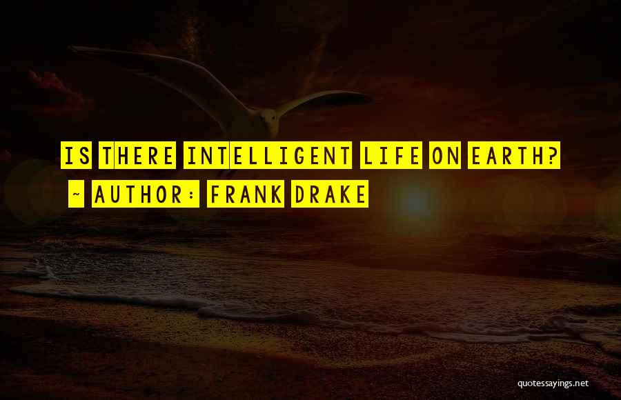 Frank Drake Quotes 1553200