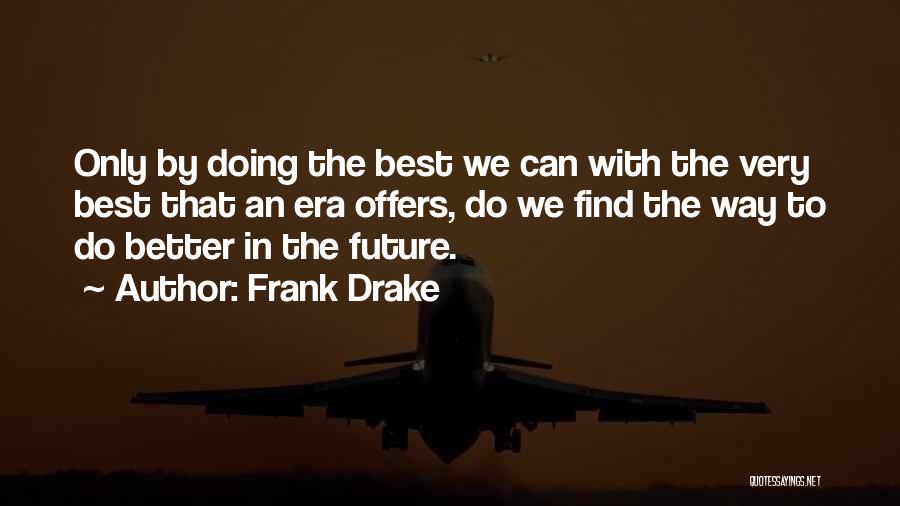 Frank Drake Quotes 625167