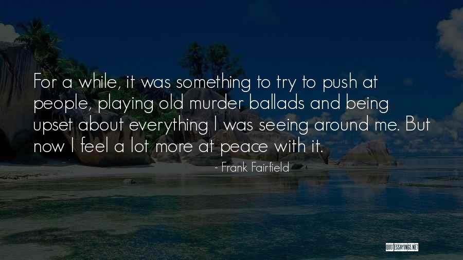 Frank Fairfield Quotes 1175076