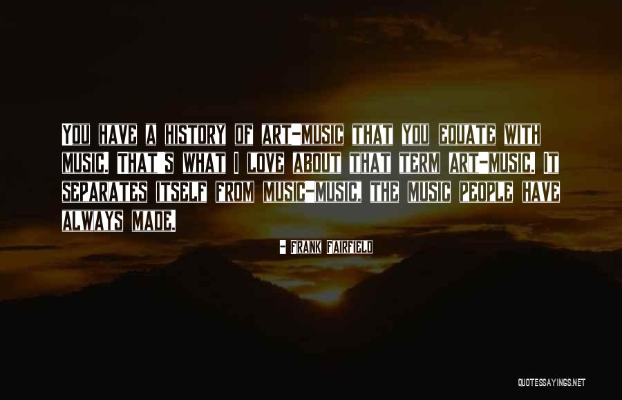 Frank Fairfield Quotes 1316626