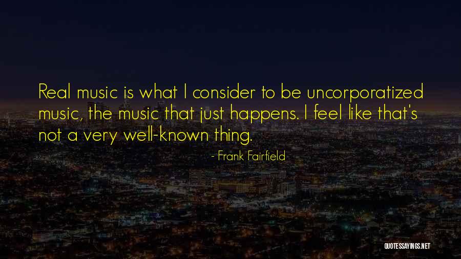 Frank Fairfield Quotes 1629231
