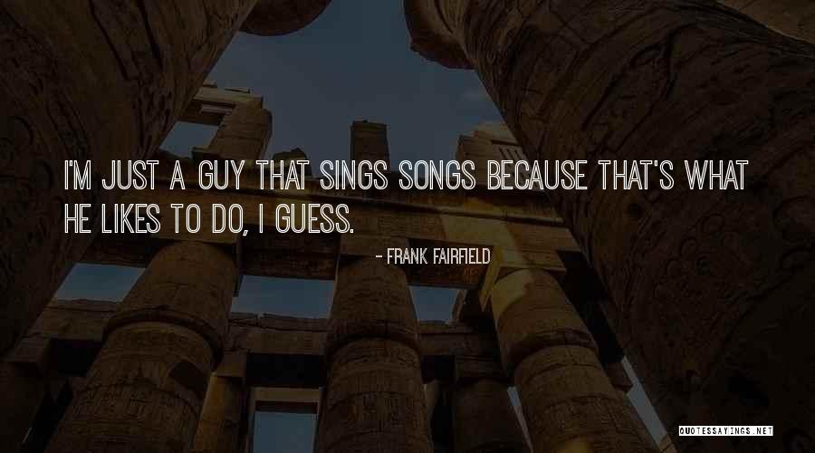 Frank Fairfield Quotes 1780854