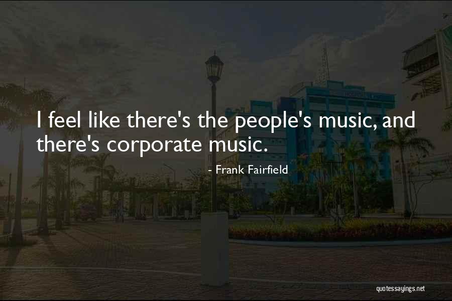 Frank Fairfield Quotes 1842154