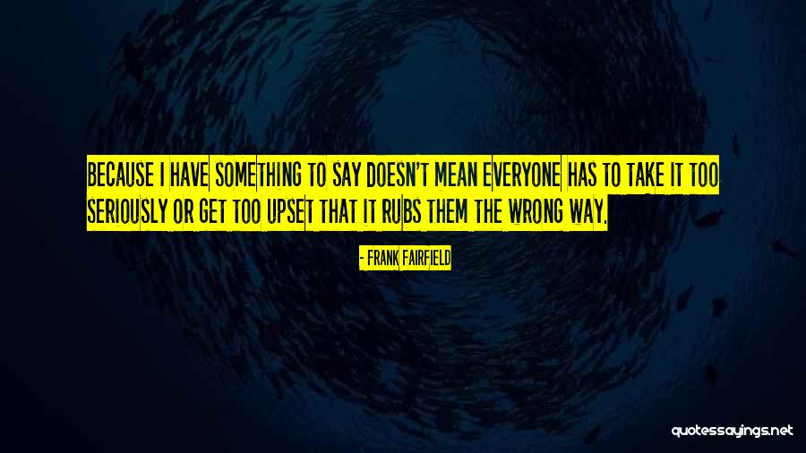 Frank Fairfield Quotes 357561