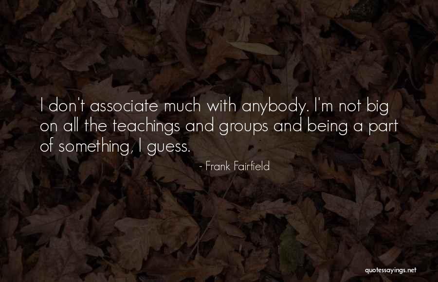 Frank Fairfield Quotes 359760