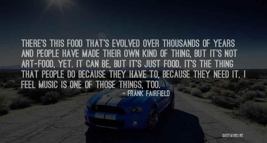 Frank Fairfield Quotes 536736