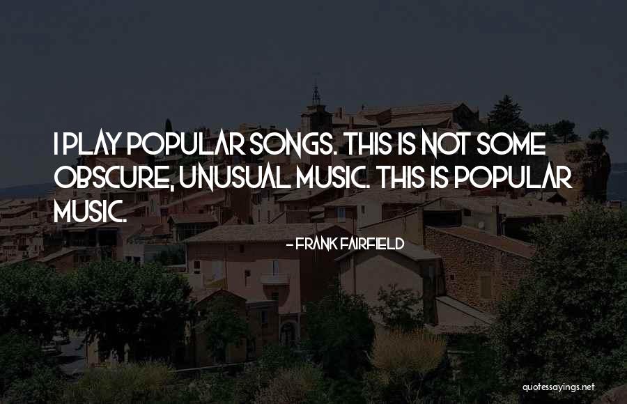 Frank Fairfield Quotes 691882