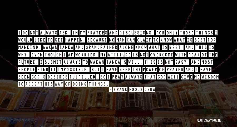 Frank Fools Crow Quotes 1070929 Frank Fools Crow Quotes 1070929