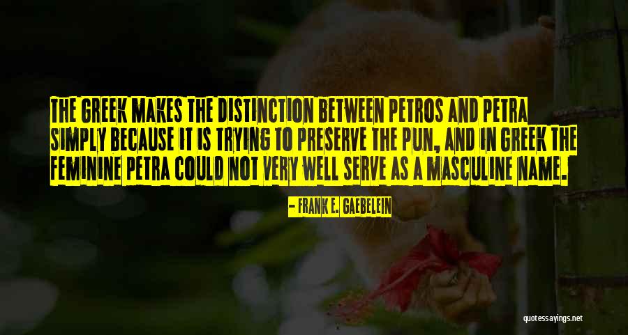Frank Gaebelein Quotes By Frank E. Gaebelein Frank Gaebelein Quotes By Frank E. Gaebelein