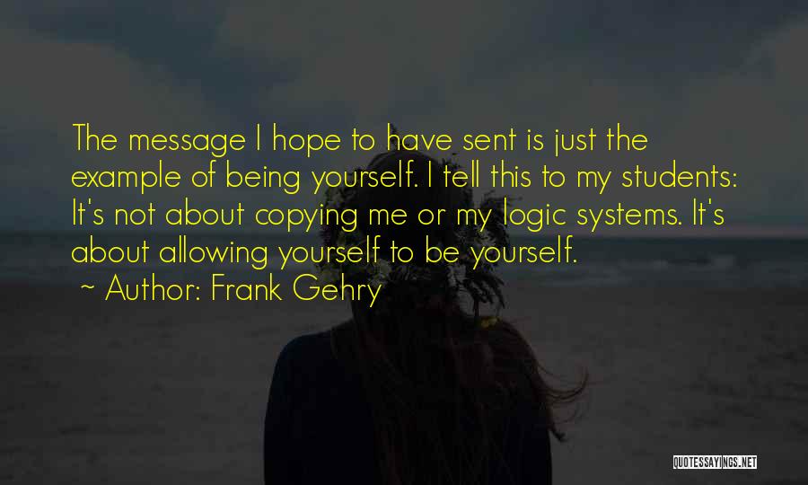 Frank Gehry Quotes 1258170