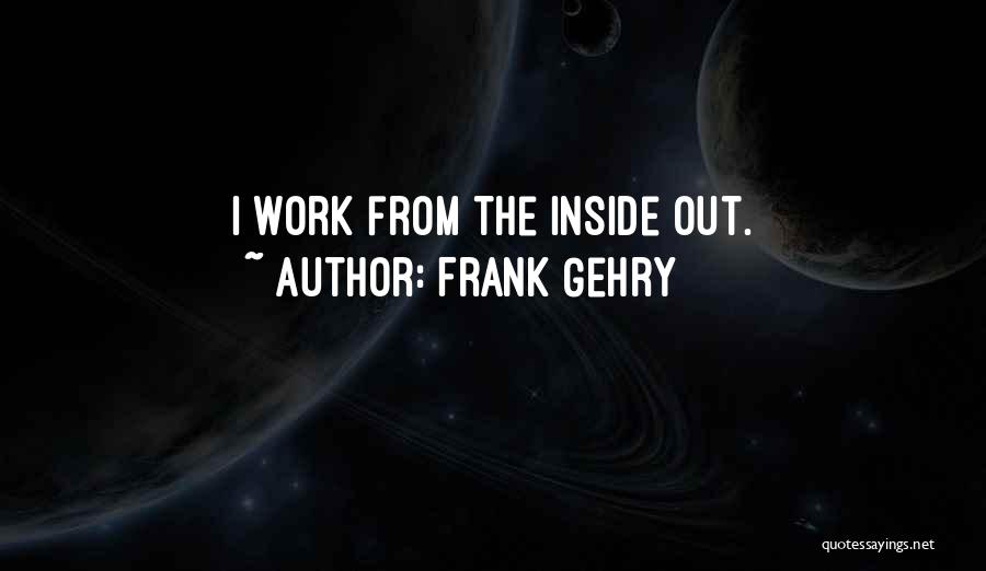 Frank Gehry Quotes 1354505