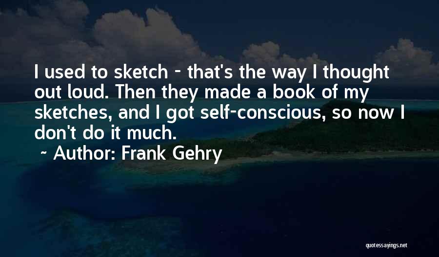 Frank Gehry Quotes 184637
