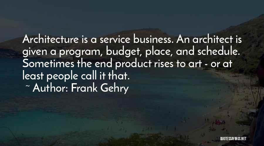 Frank Gehry Quotes 2093433