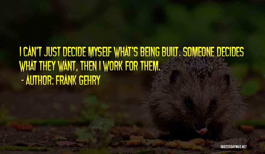 Frank Gehry Quotes 677598