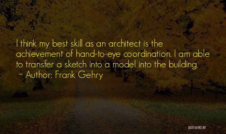 Frank Gehry Quotes 972214