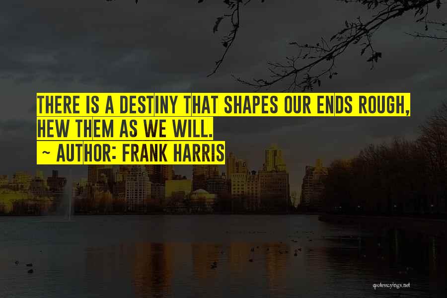 Frank Harris Quotes 2061833