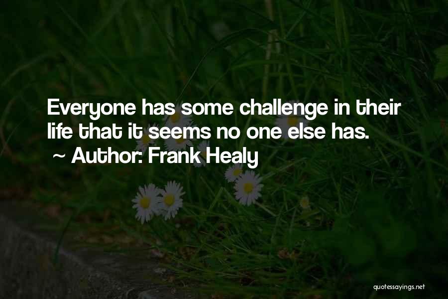 Frank Healy Quotes 1549263