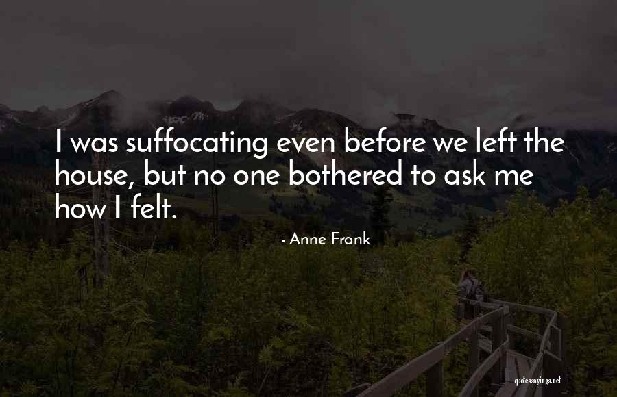 Frank House Quotes By Anne Frank