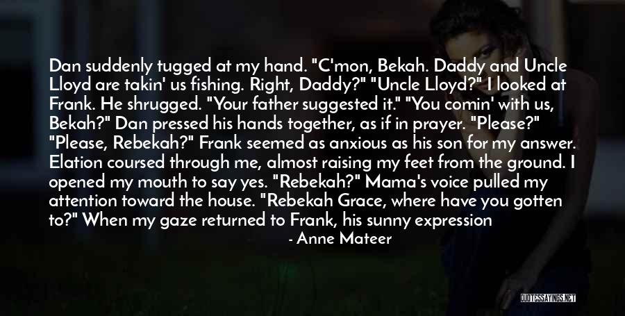 Frank House Quotes By Anne Mateer