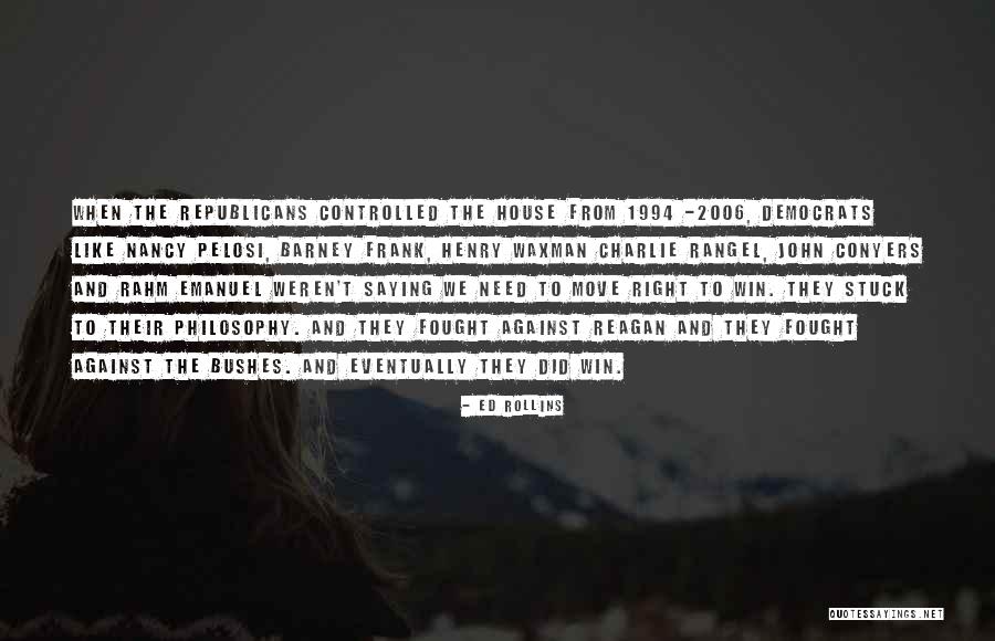 Frank House Quotes By Ed Rollins