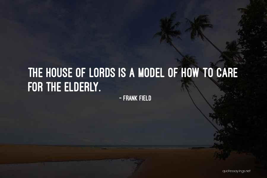 Frank House Quotes By Frank Field
