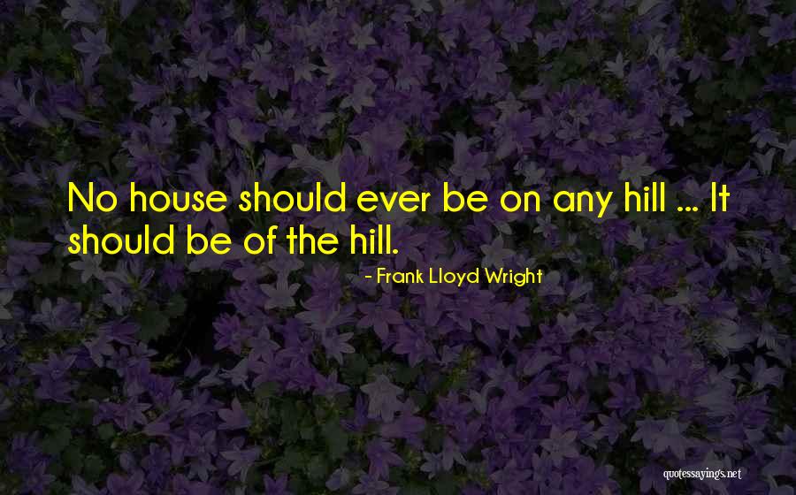 Frank House Quotes By Frank Lloyd Wright