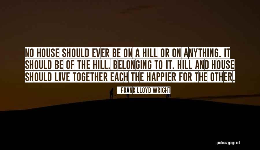 Frank House Quotes By Frank Lloyd Wright